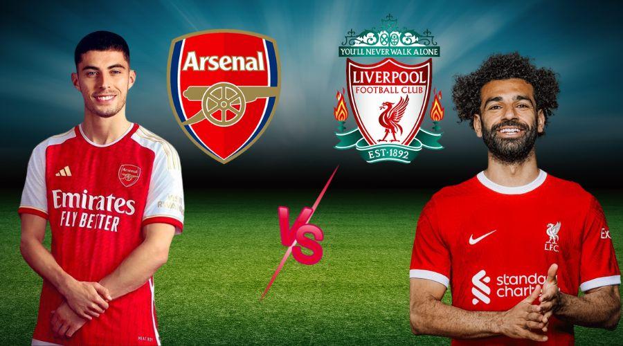 Arsenal vs Liverpool Lineups, Team News and Prediction