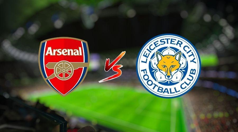 How to Watch Arsenal vs Leicester Live Stream, Lineups and Prediction