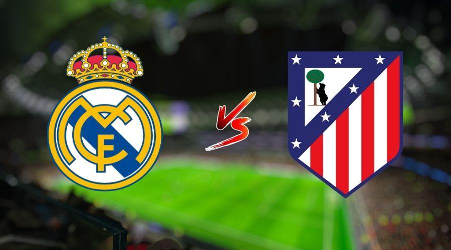 How to Watch Atletico Madrid vs Real Madrid Lineups and Prediction