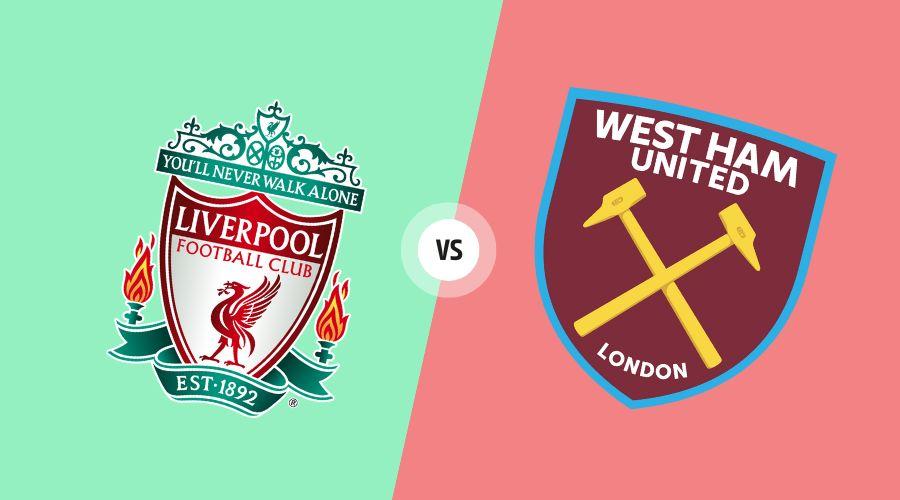 How to Watch Liverpool vs West Ham Live Stream, Channel, Lineups and Prediction