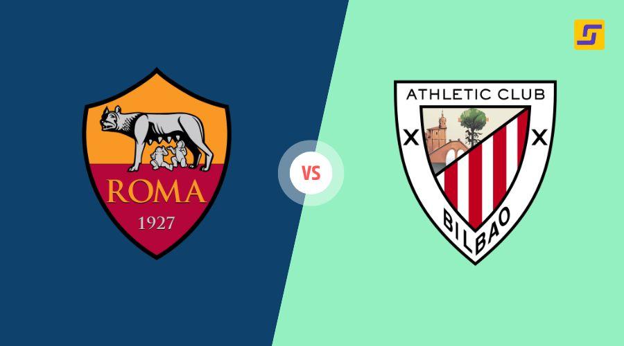 How to Watch Roma vs Athletic Club Lineups and Prediction for Europa League